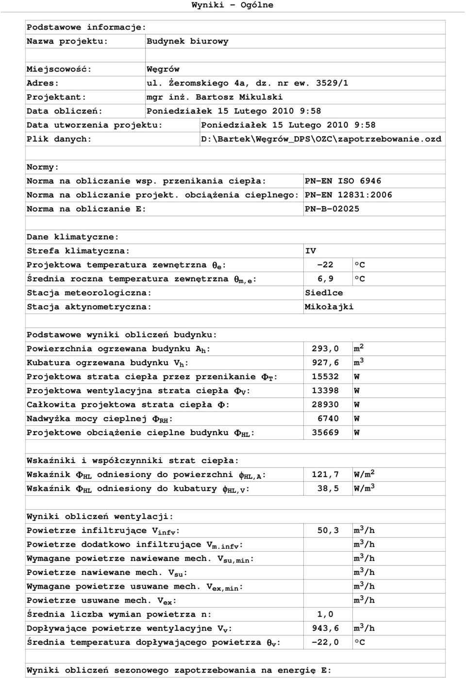 ozd Normy: Norma na obliczanie wsp. przenikania ciepła: PN-EN ISO 6946 Norma na obliczanie projekt.