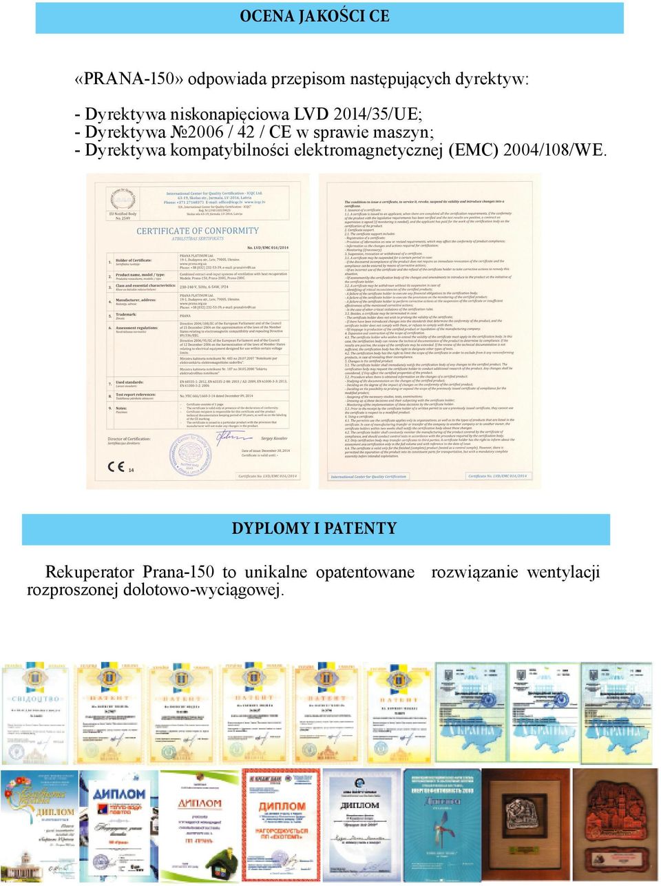 Dyrektywa kompatybilności elektromagnetycznej (EMC) 2004/108/WE.