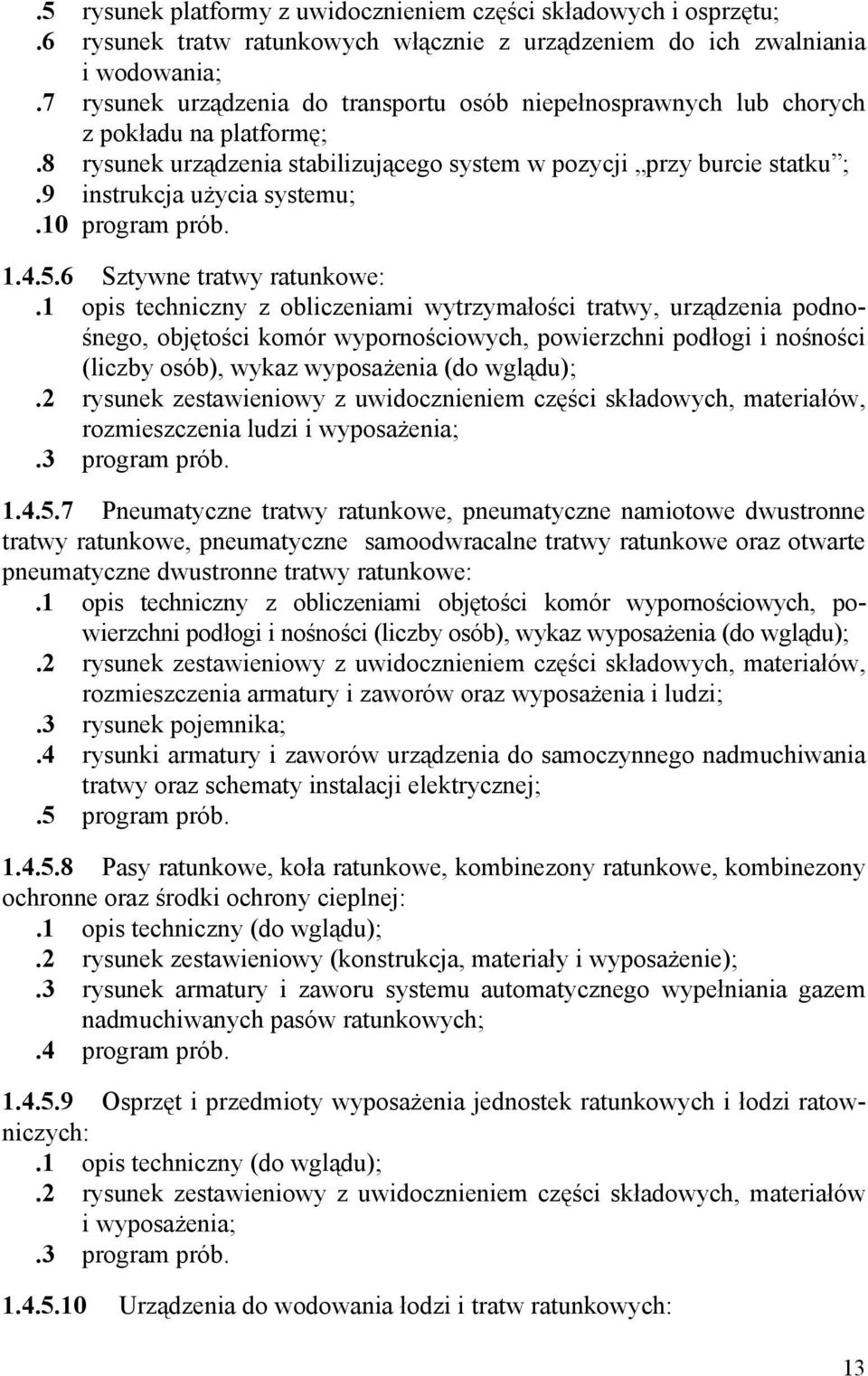 10 program prób. 1.4.5.6 Sztywne tratwy ratunkowe:.