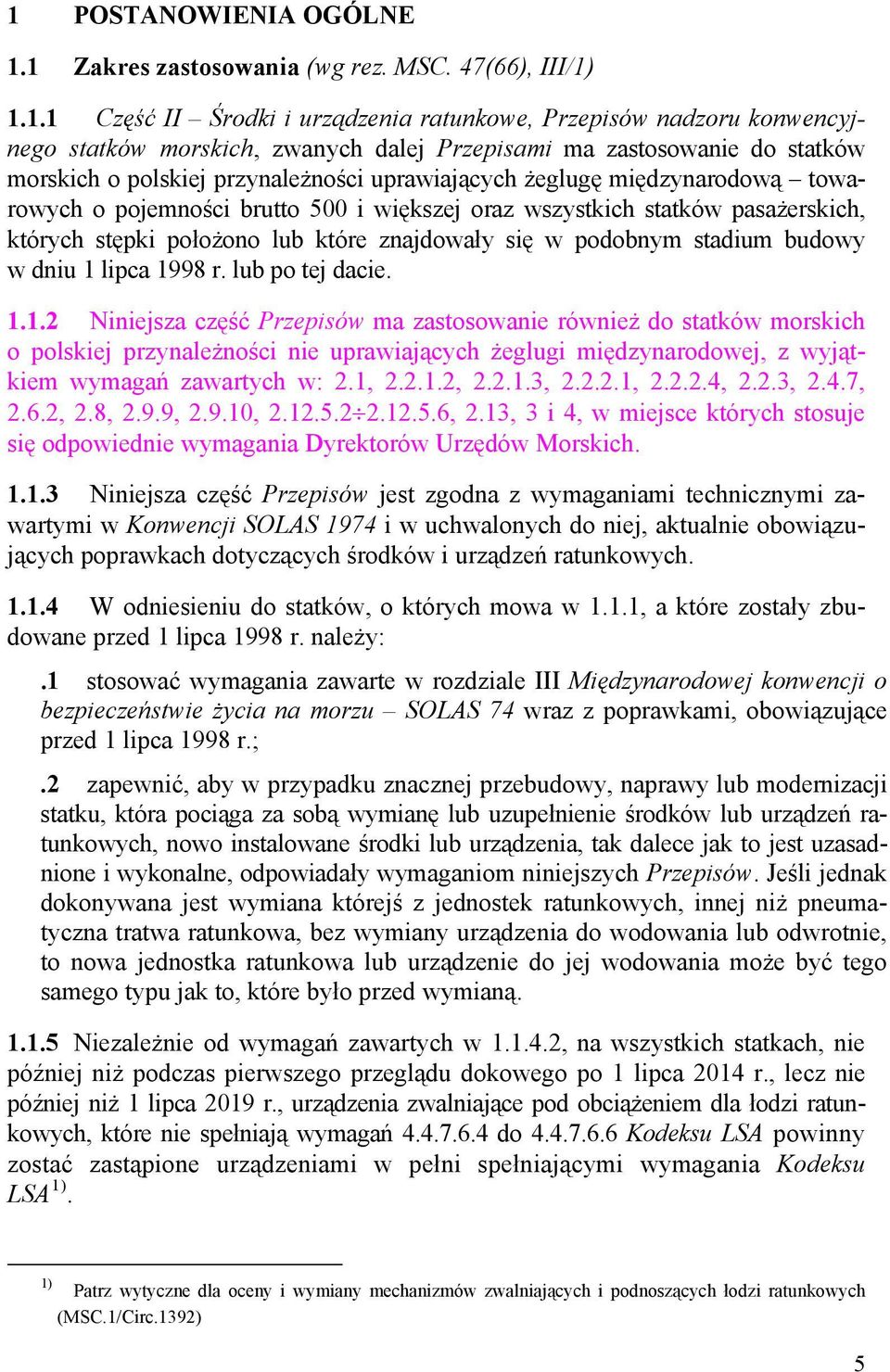 położono lub które znajdowały się w podobnym stadium budowy w dniu 1 