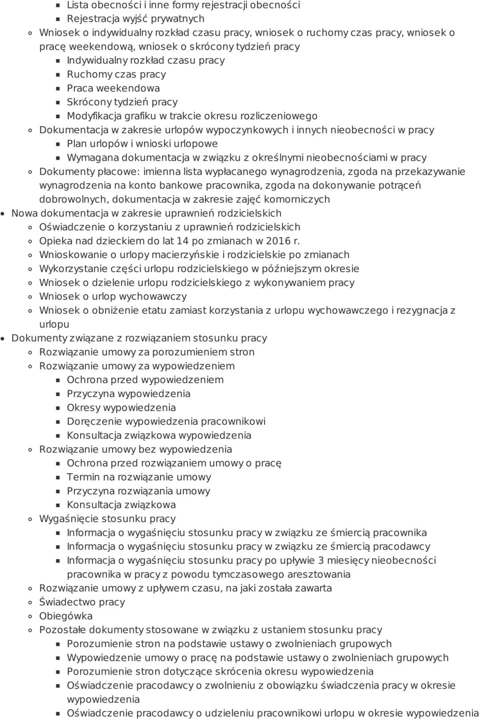 wypoczynkowych i innych nieobecności w pracy Plan urlopów i wnioski urlopowe Wymagana dokumentacja w związku z określnymi nieobecnościami w pracy Dokumenty płacowe: imienna lista wypłacanego