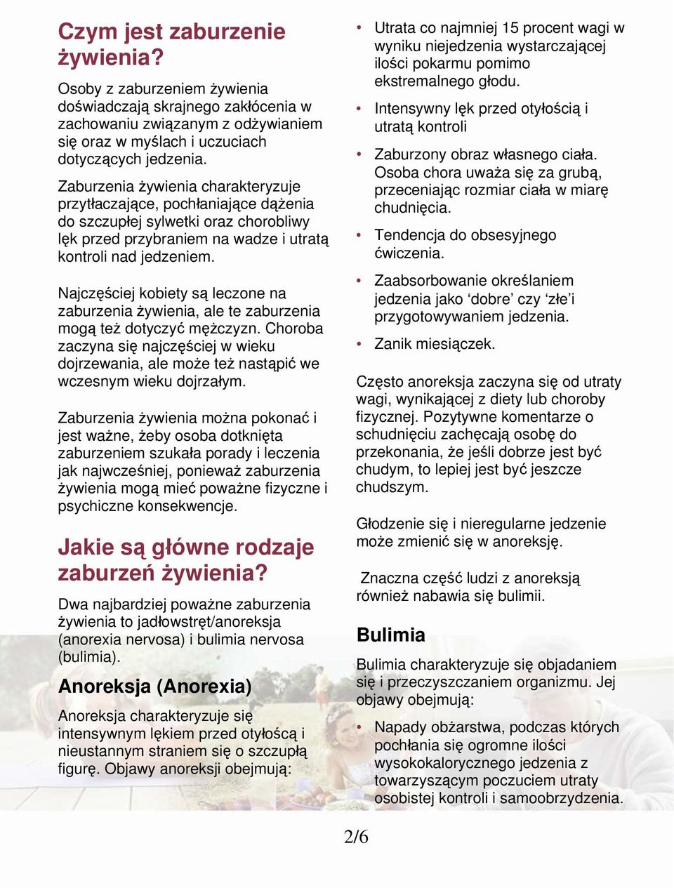 Najczęściej kobiety są leczone na zaburzenia żywienia, ale te zaburzenia mogą też dotyczyć mężczyzn.
