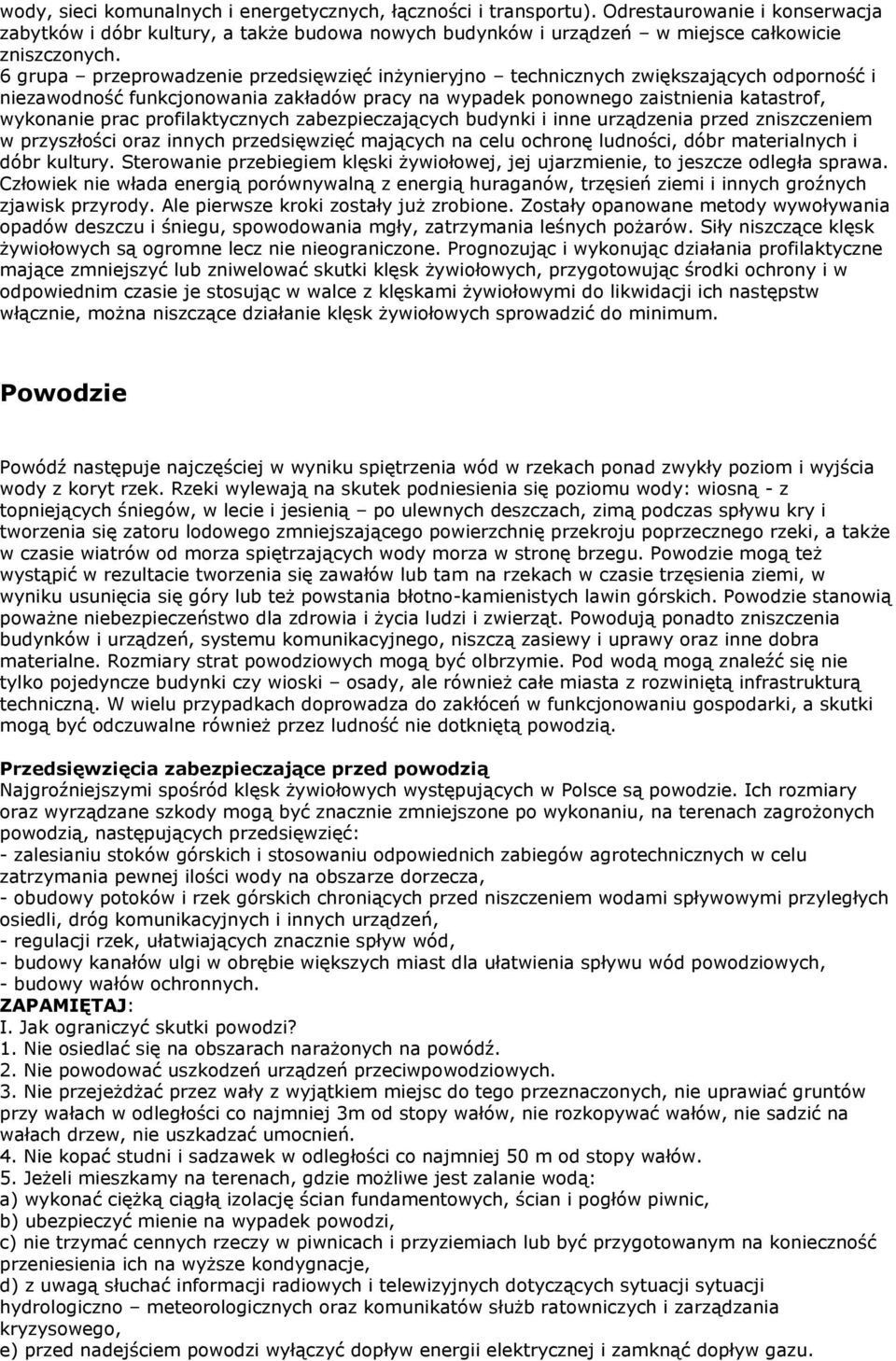 profilaktycznych zabezpieczających budynki i inne urządzenia przed zniszczeniem w przyszłości oraz innych przedsięwzięć mających na celu ochronę ludności, dóbr materialnych i dóbr kultury.