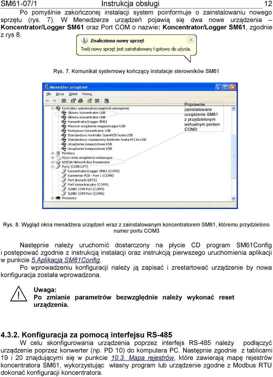 Komunikat systemowy kończący instalacje sterowników SM61 Poprawnie zainstalowane urządzenie SM61 z przydzielonym wirtualnym portem COM3 Rys. 8.