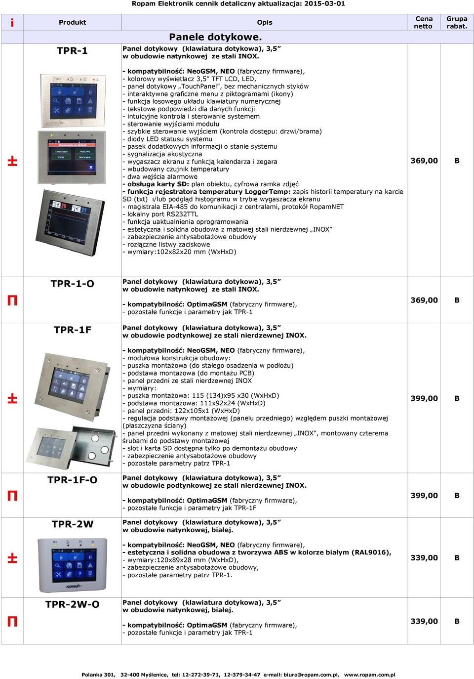 funkcja losowego układu klawatury numerycznej - tekstowe podpowedz dla danych funkcj - ntucyjne kontrola sterowane systemem - sterowane wyjścam modułu - szybke sterowane wyjścem (kontrola dostępu: