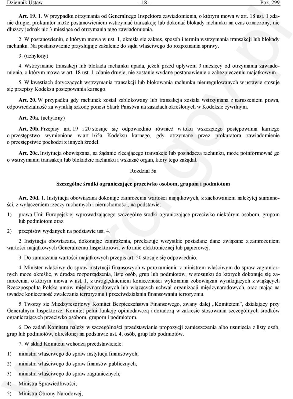 W postanowieniu, o którym mowa w ust. 1, określa się zakres, sposób i termin wstrzymania transakcji lub blokady rachunku.