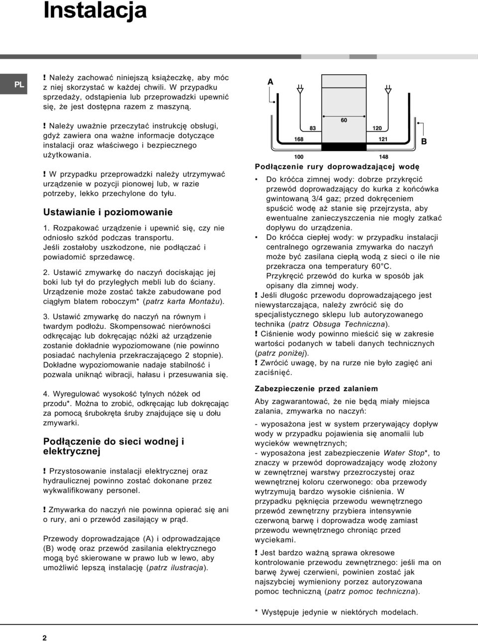 ! W przypadku przeprowadzki nale y utrzymywaæ urz¹dzenie w pozycji pionowej lub, w razie potrzeby, lekko przechylone do ty³u. Ustawianie i poziomowanie 1.