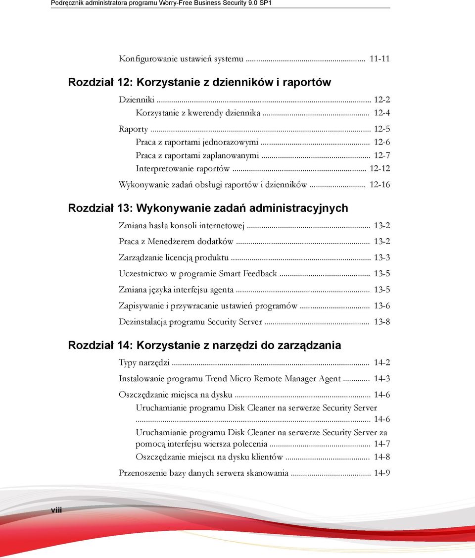 .. 12-12 Wykonywanie zadań obsługi raportów i dzienników... 12-16 Rozdział 13: Wykonywanie zadań administracyjnych Zmiana hasła konsoli internetowej... 13-2 Praca z Menedżerem dodatków.