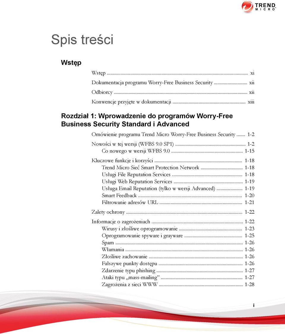 .. 1-2 Co nowego w wersji WFBS 9.0... 1-15 Kluczowe funkcje i korzyści... 1-18 Trend Micro Sieć Smart Protection Network... 1-18 Usługi File Reputation Services... 1-18 Usługi Web Reputation Services.