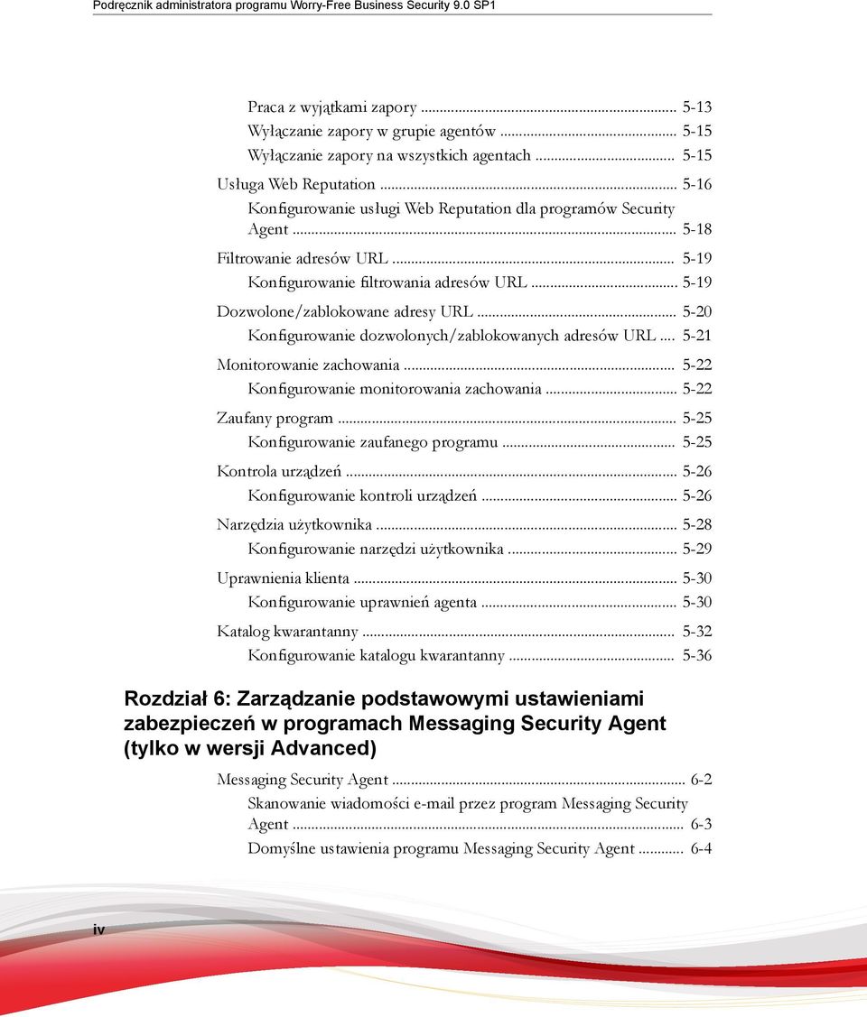 .. 5-19 Dozwolone/zablokowane adresy URL... 5-20 Konfigurowanie dozwolonych/zablokowanych adresów URL... 5-21 Monitorowanie zachowania... 5-22 Konfigurowanie monitorowania zachowania.