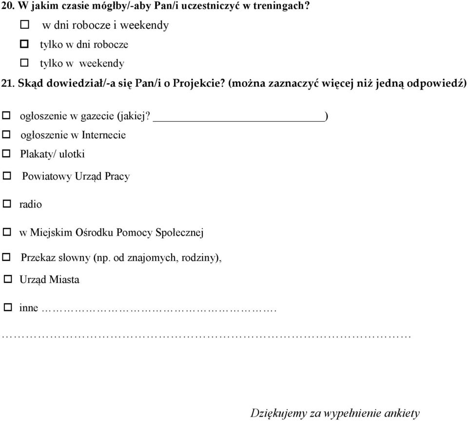 (można zaznaczyć więcej niż jedną odpowiedź) ogłoszenie w gazecie (jakiej?