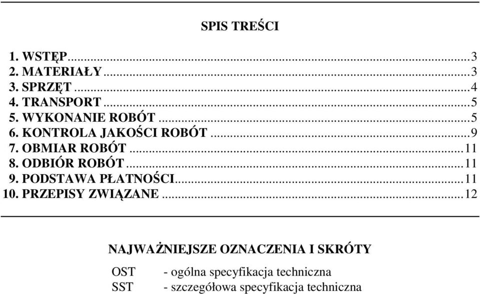 ODBIÓR ROBÓT... 11 9. PODSTAWA PŁATNOŚCI... 11 10. PRZEPISY ZWIĄZANE.