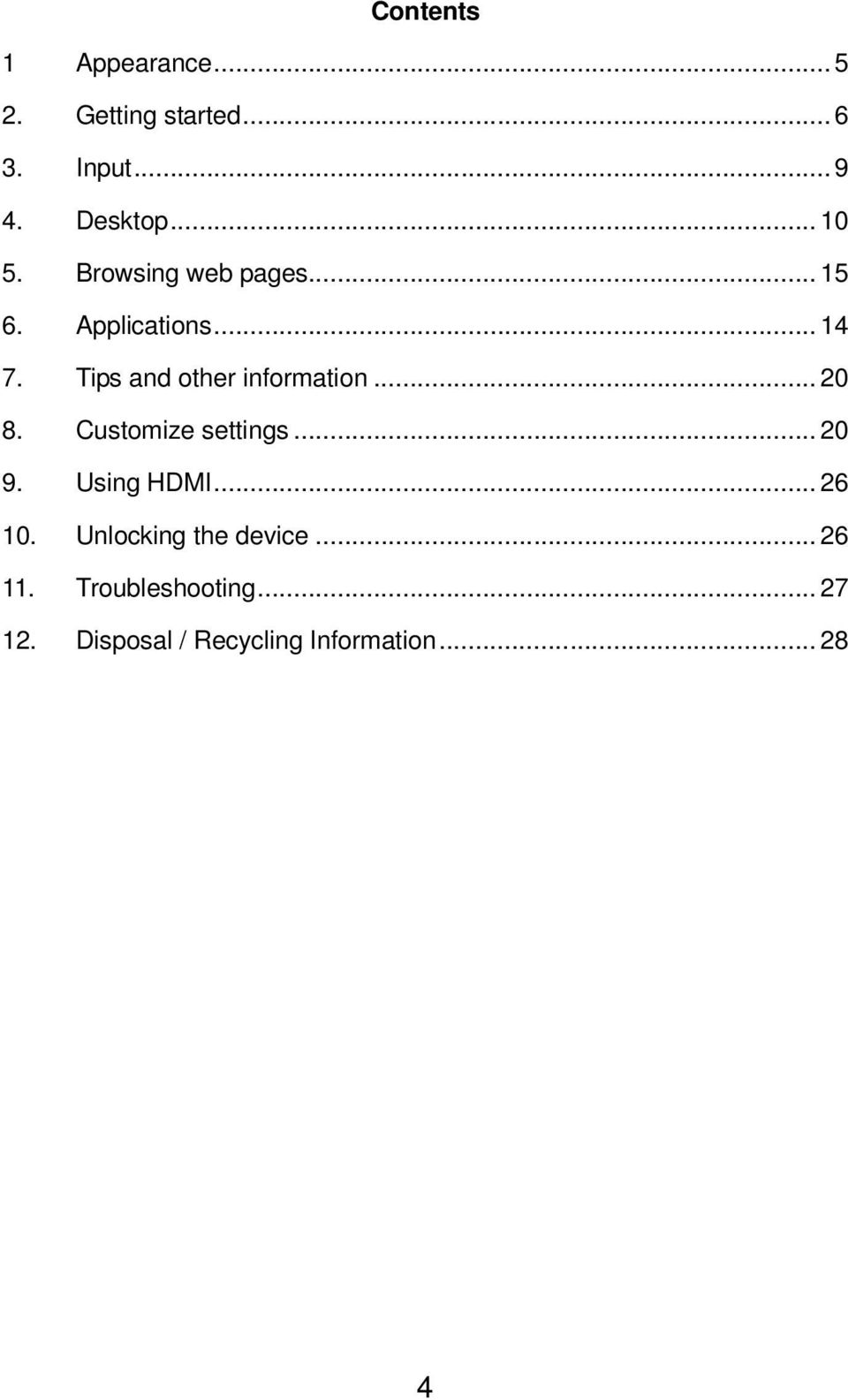 Tips and other information... 20 8. Customize settings... 20 9. Using HDMI.