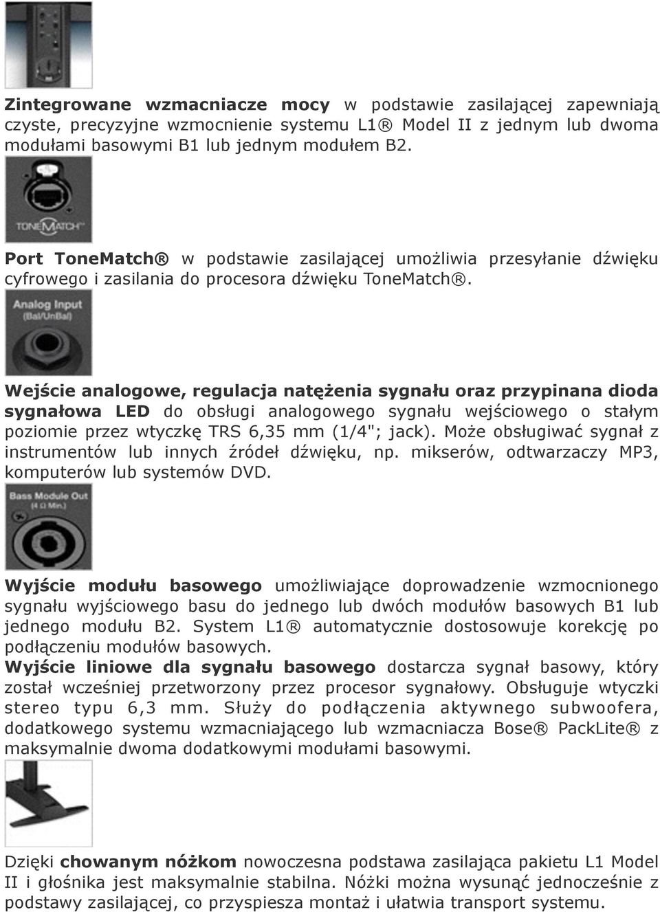 Wejście analogowe, regulacja natężenia sygnału oraz przypinana dioda sygnałowa LED do obsługi analogowego sygnału wejściowego o stałym poziomie przez wtyczkę TRS 6,35 mm 1/4"; jack).