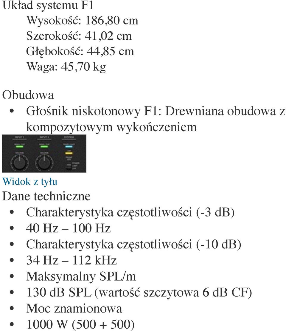 techniczne Charakterystyka częstotliwości -3 db) 40 Hz 100 Hz Charakterystyka częstotliwości -10