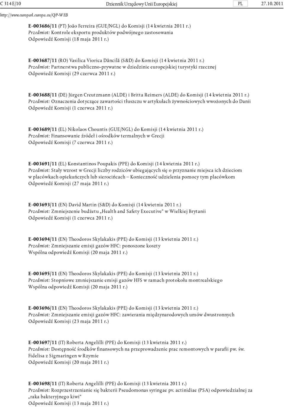 ) Przedmiot: Partnerstwa publiczno-prywatne w dziedzinie europejskiej turystyki rzecznej Odpowiedź Komisji (29 czerwca 2011 r.