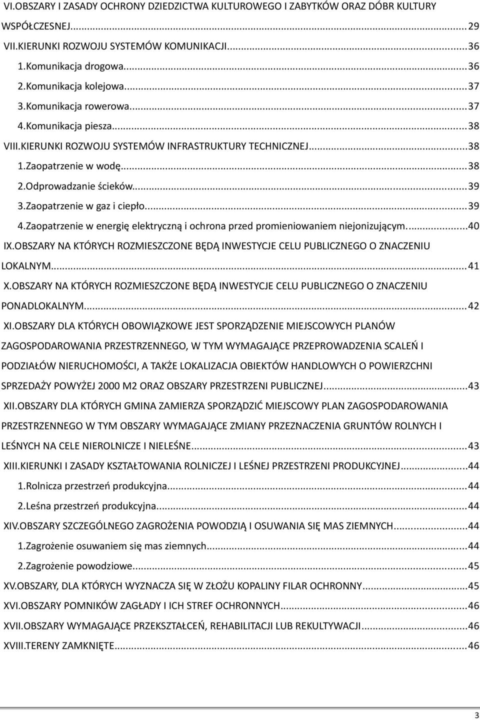 Zaopatrzenie w gaz i ciepło...39 4.Zaopatrzenie w energię elektryczną i ochrona przed promieniowaniem niejonizującym...40 IX.