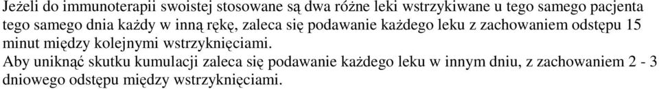 zachowaniem odstępu 15 minut między kolejnymi wstrzyknięciami.