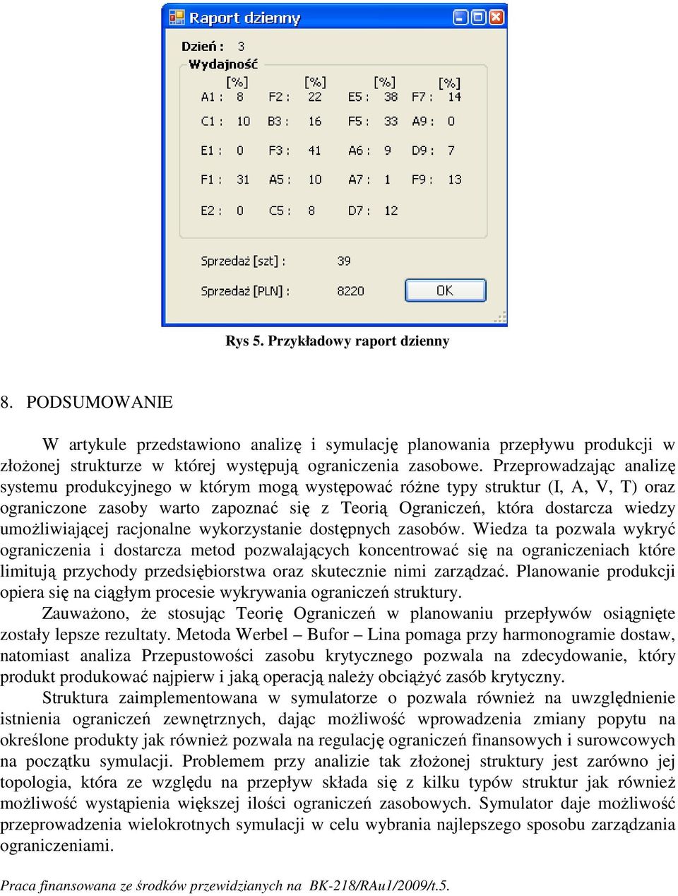 umoŝliwiającej racjonalne wykorzystanie dostępnych zasobów.