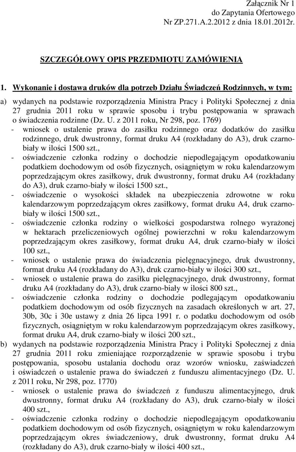 trybu postępowania w sprawach o świadczenia rodzinne (Dz. U. z 2011 roku, Nr 298, poz.