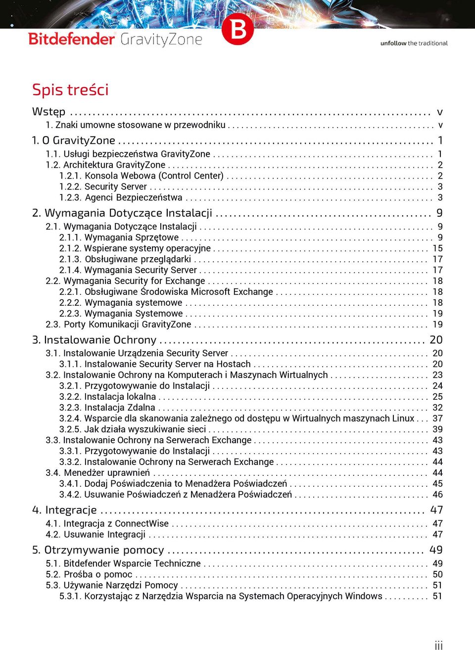 2.1. Konsola Webowa (Control Center).............................................. 2 1.2.2. Security Server............................................................... 3 1.2.3. Agenci Bezpieczeństwa.