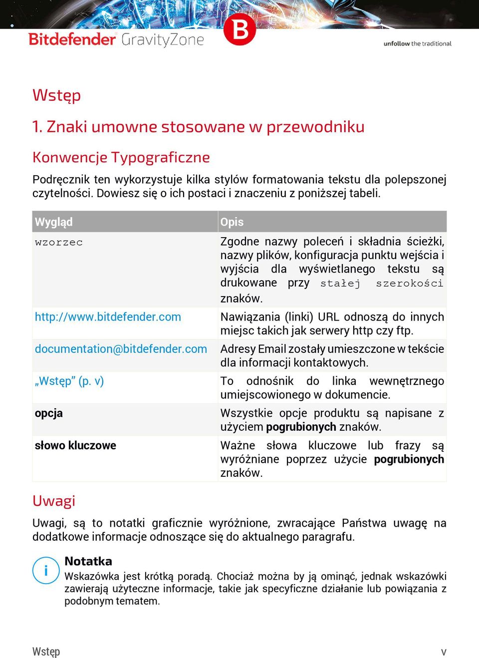 v) opcja słowo kluczowe Opis Zgodne nazwy poleceń i składnia ścieżki, nazwy plików, konfiguracja punktu wejścia i wyjścia dla wyświetlanego tekstu są drukowane przy stałej szerokości znaków.