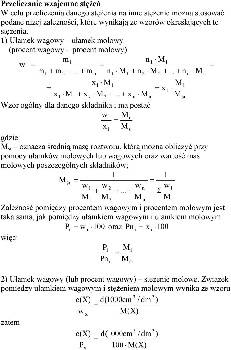 .. + x n M n Wzó ogólny dla danego składnka a postać w M x M n ś M x M gdze: M ś oznacza śedną asę oztwou, któą ożna oblczyć pzy poocy ułaków olowych lub wagowych oaz watość as olowych