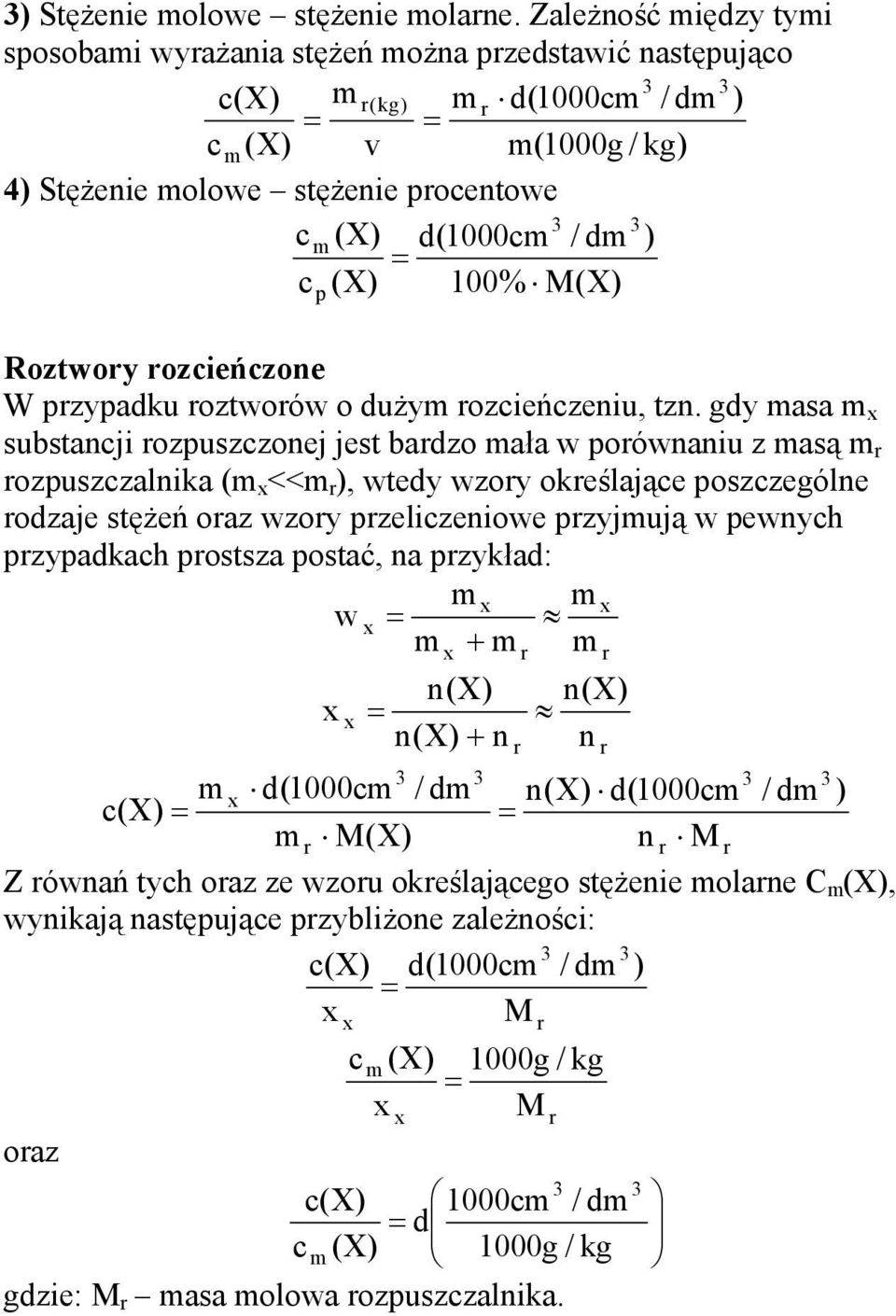 pzypadku oztwoów o duży ozceńczenu, tzn.