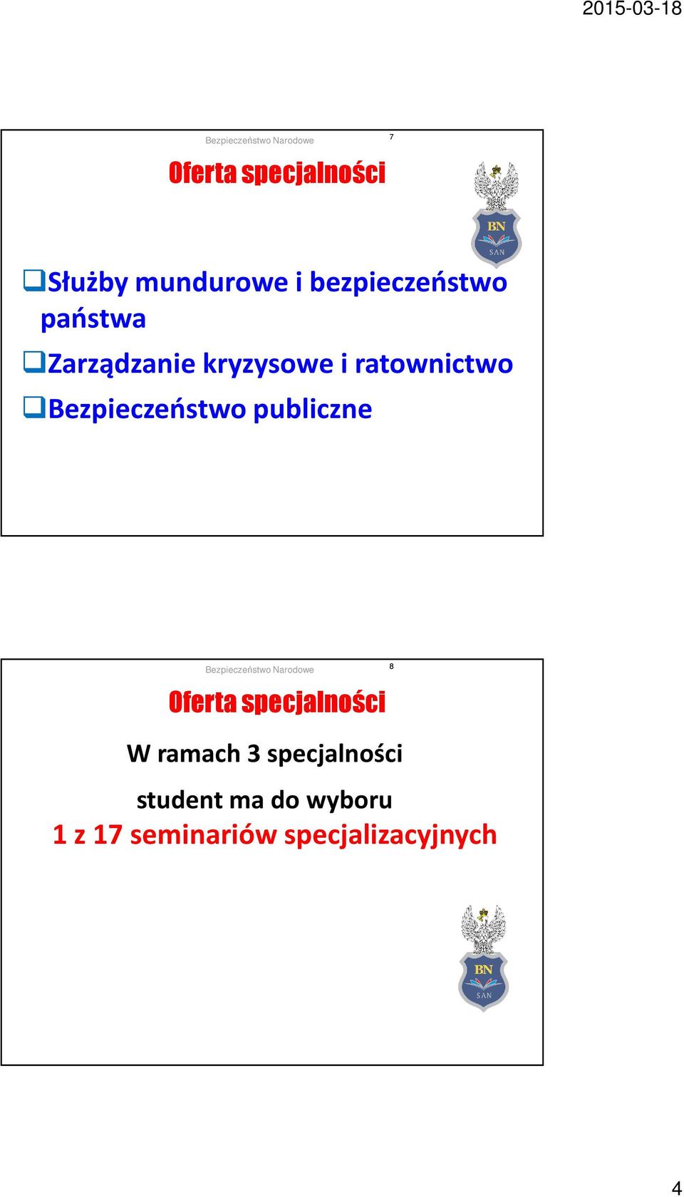 Bezpieczeństwo publiczne Oferta specjalności W ramach 3