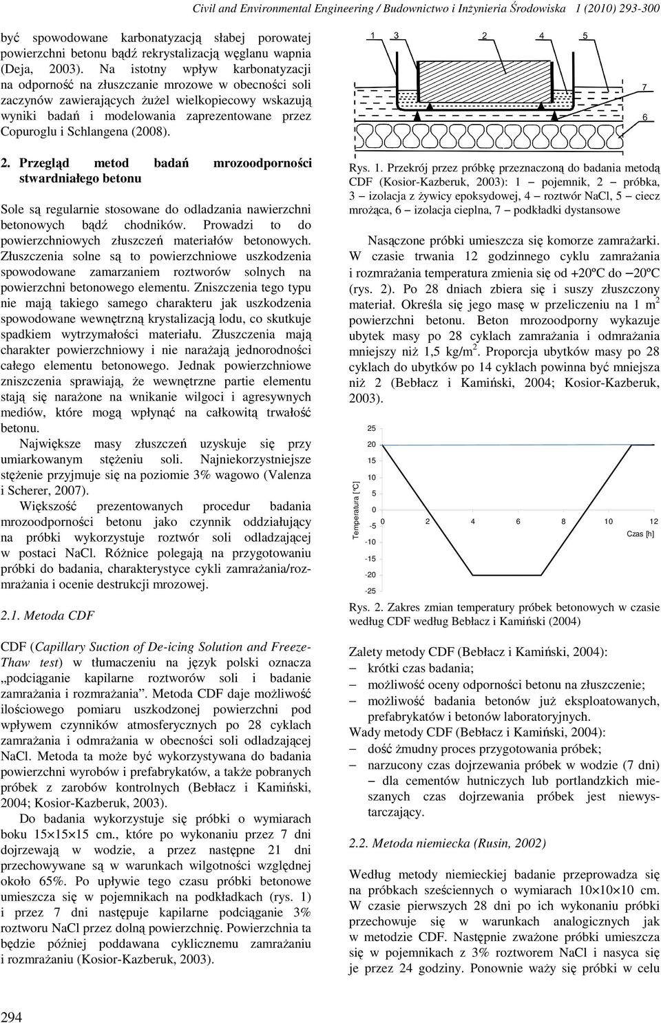 Schlangena (28). Civil and Environmental Engineering / Budownictwo i Inżynieria Środowiska 1 (21) 293-3 2.