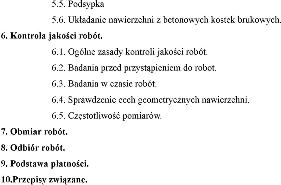 Badania przed przystąpieniem do robot. 6.3. Badania w czasie robót. 6.4.