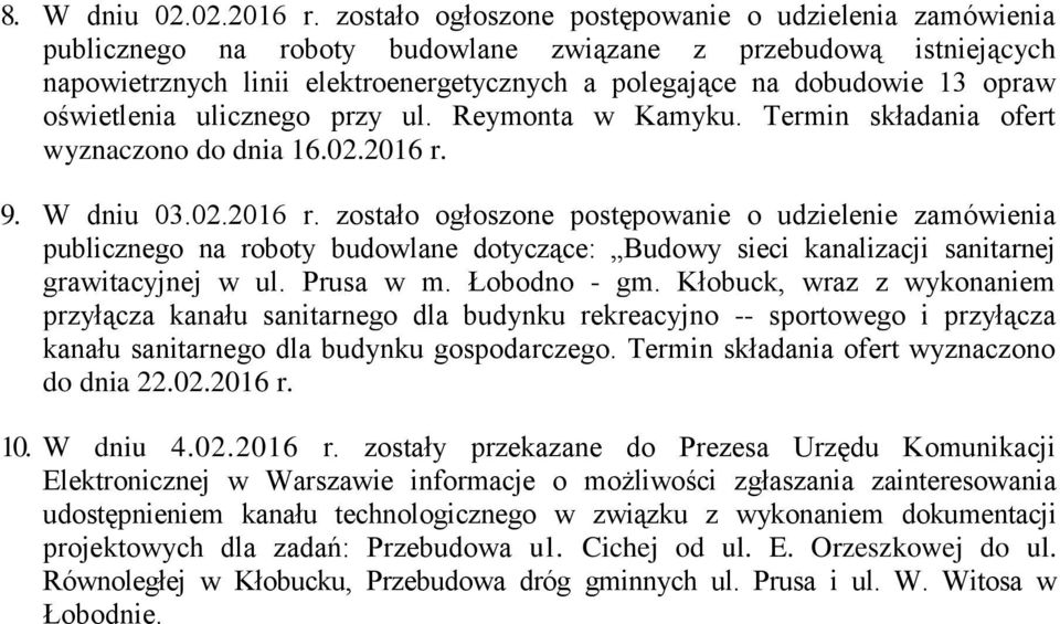 oświetlenia ulicznego przy ul. Reymonta w Kamyku. Termin składania ofert wyznaczono do dnia 16.02.2016 r.