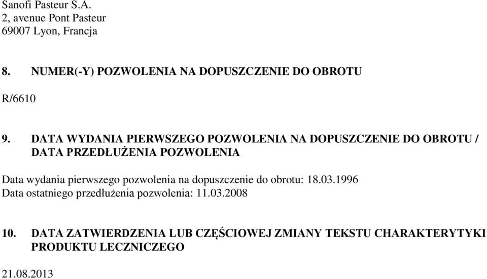 DATA WYDANIA PIERWSZEGO POZWOLENIA NA DOPUSZCZENIE DO OBROTU / DATA PRZEDŁUŻENIA POZWOLENIA Data wydania