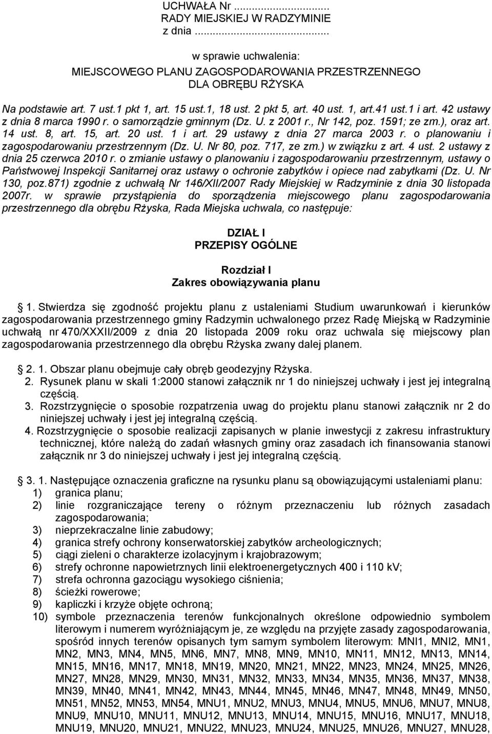 29 ustawy z dnia 27 marca 2003 r. o planowaniu i zagospodarowaniu przestrzennym (Dz. U. Nr 80, poz. 717, ze zm.) w związku z art. 4 ust. 2 ustawy z dnia 25 czerwca 2010 r.