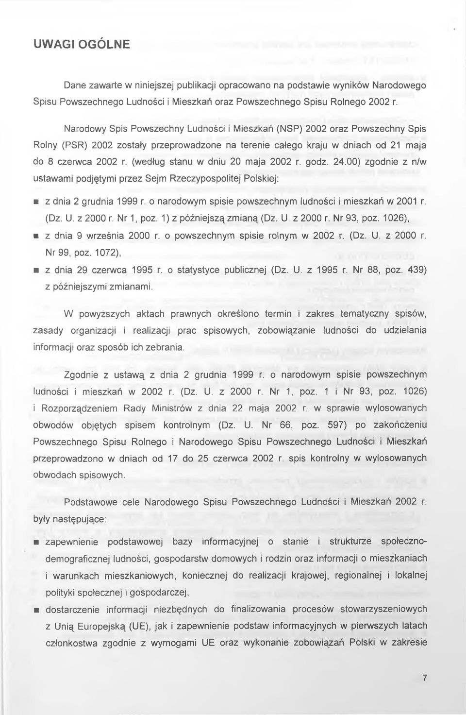 (według stanu w dniu 20 maja 2002 r. godz. 24.00) zgodnie z n/w ustawami podjętymi przez Sejm Rzeczypospolitej Polskiej: z dnia 2 grudnia 1999 r.