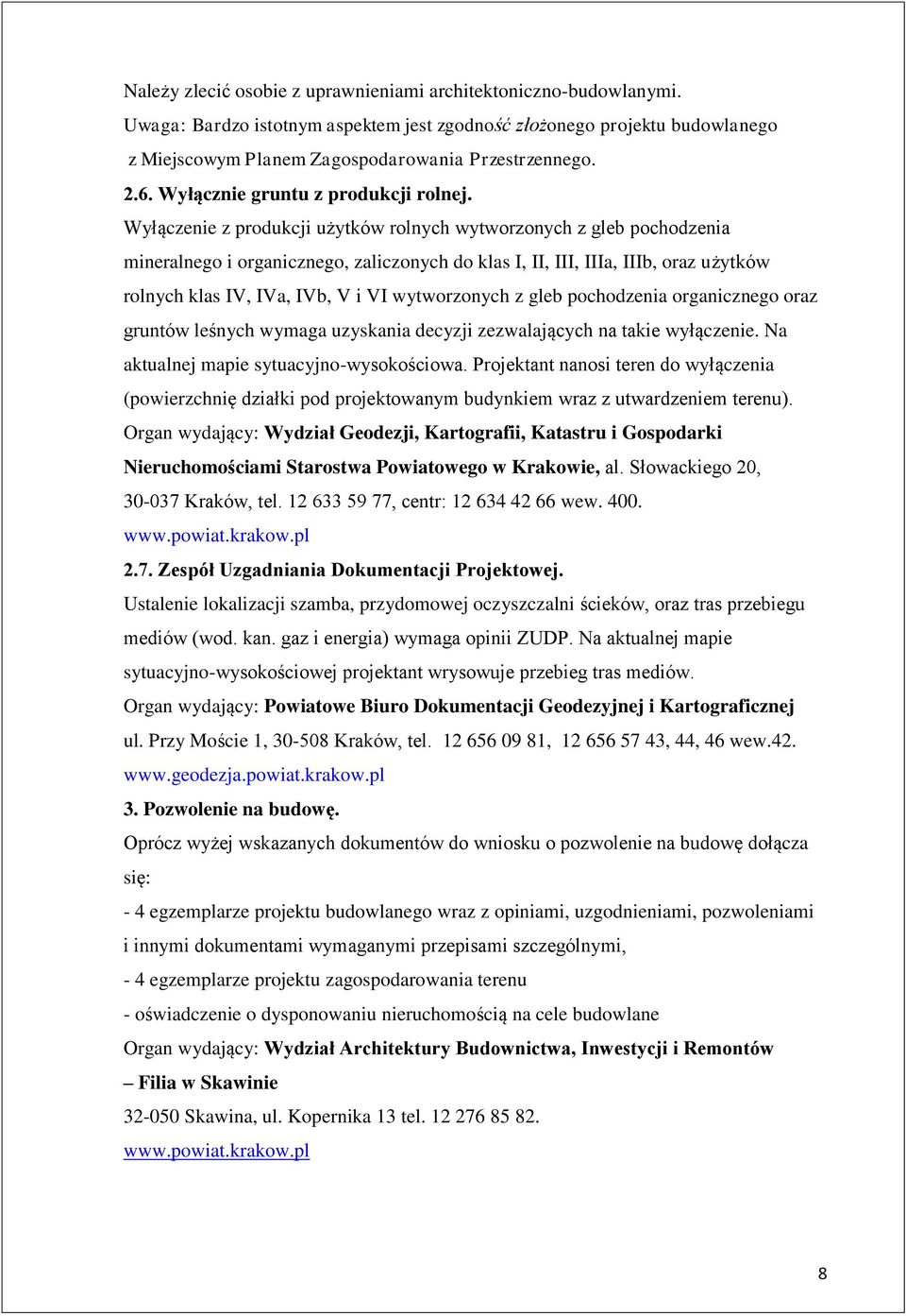 Wyłączenie z produkcji użytków rolnych wytworzonych z gleb pochodzenia mineralnego i organicznego, zaliczonych do klas I, II, III, IIIa, IIIb, oraz użytków rolnych klas IV, IVa, IVb, V i VI