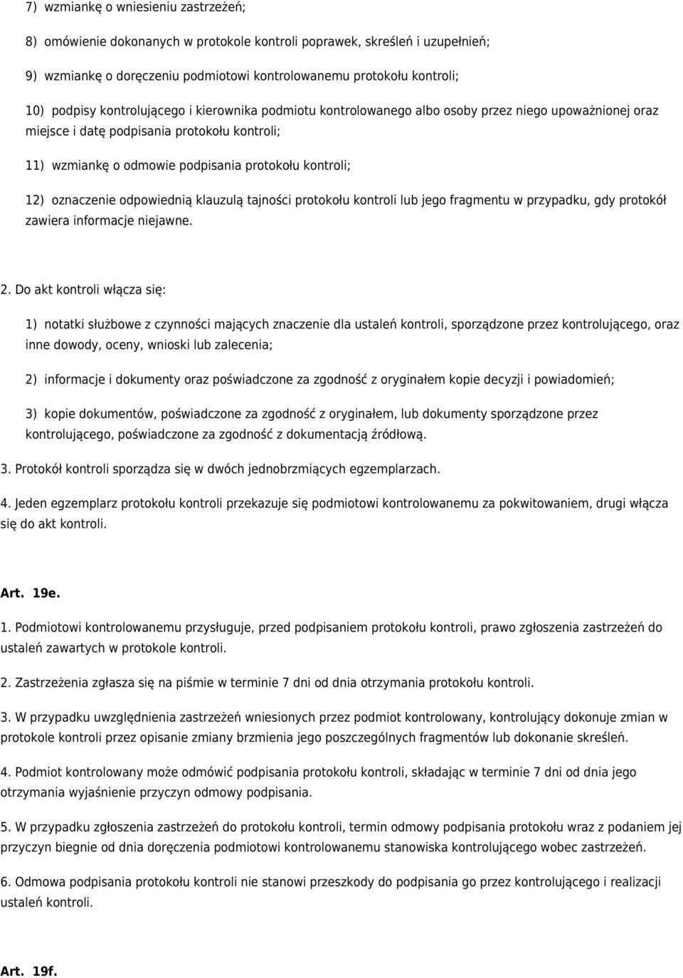 oznaczenie odpowiednią klauzulą tajności protokołu kontroli lub jego fragmentu w przypadku, gdy protokół zawiera informacje niejawne. 2.