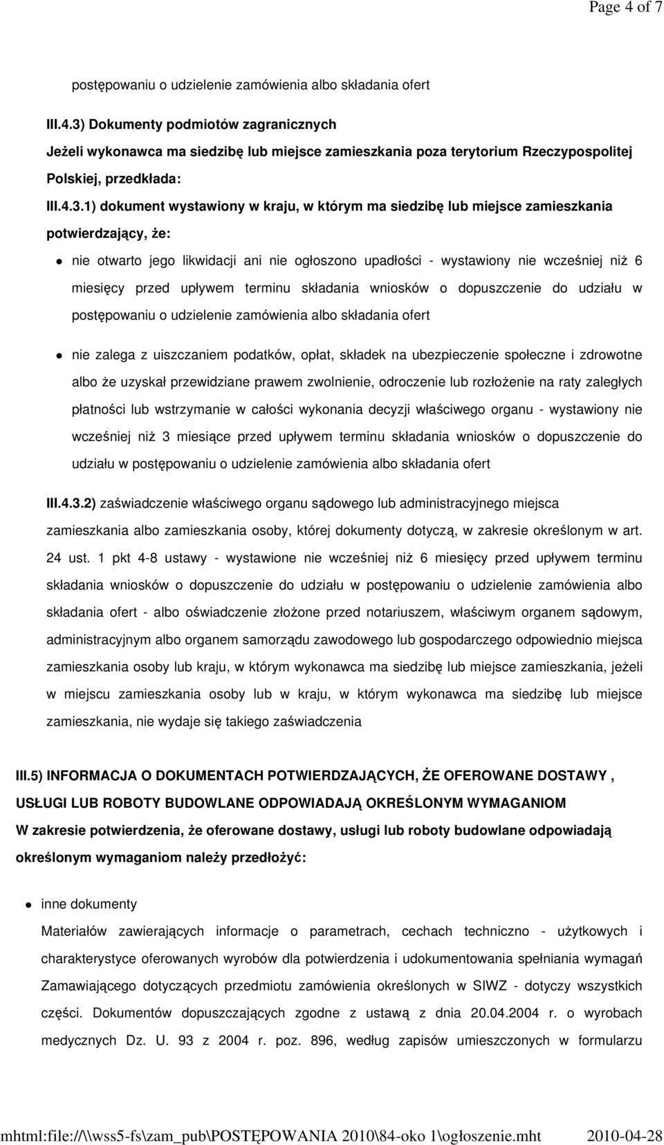 przed upływem terminu składania wniosków o dopuszczenie do udziału w postępowaniu o udzielenie zamówienia albo składania ofert nie zalega z uiszczaniem podatków, opłat, składek na ubezpieczenie