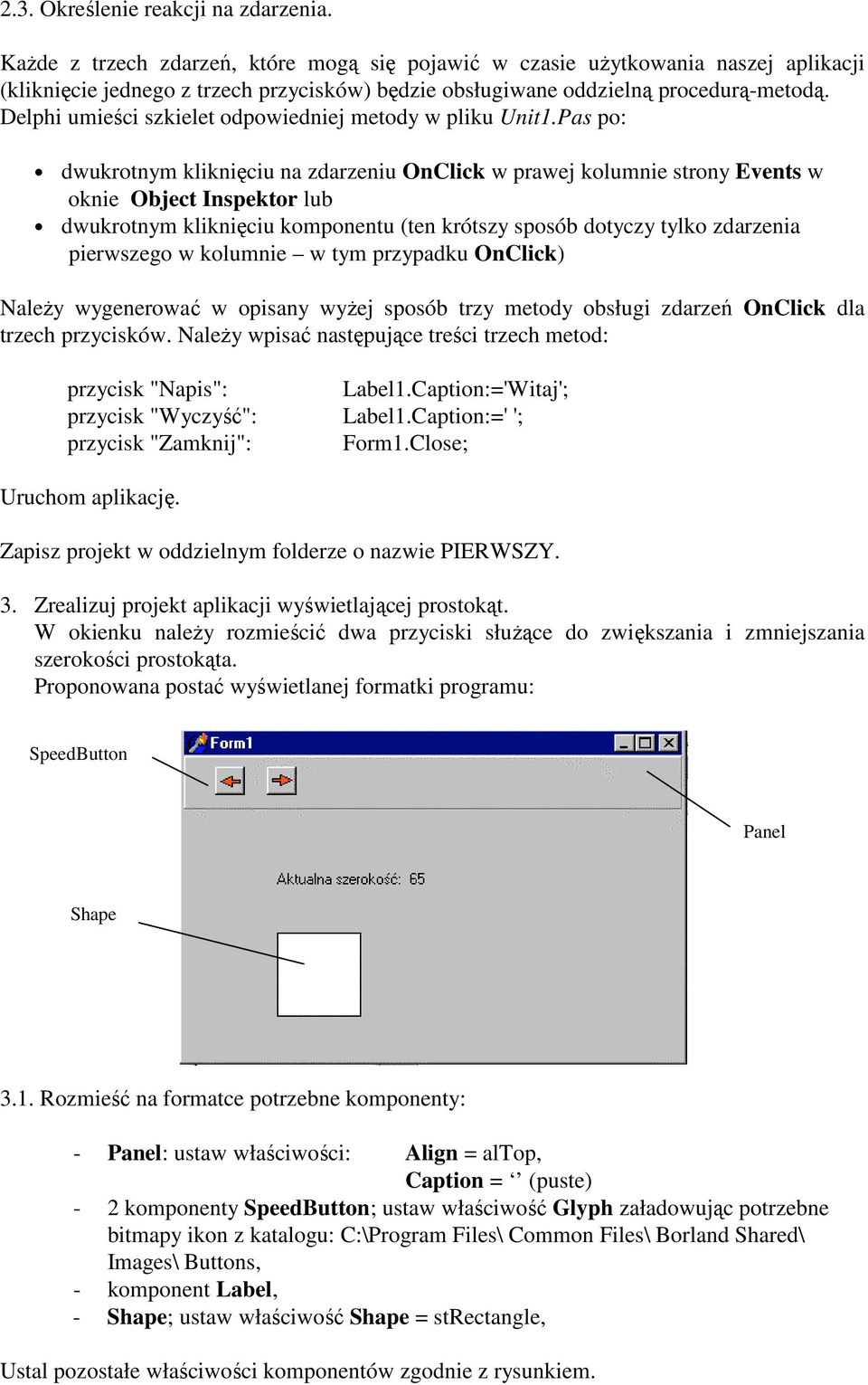 Delphi umieści szkielet odpowiedniej metody w pliku Unit1.