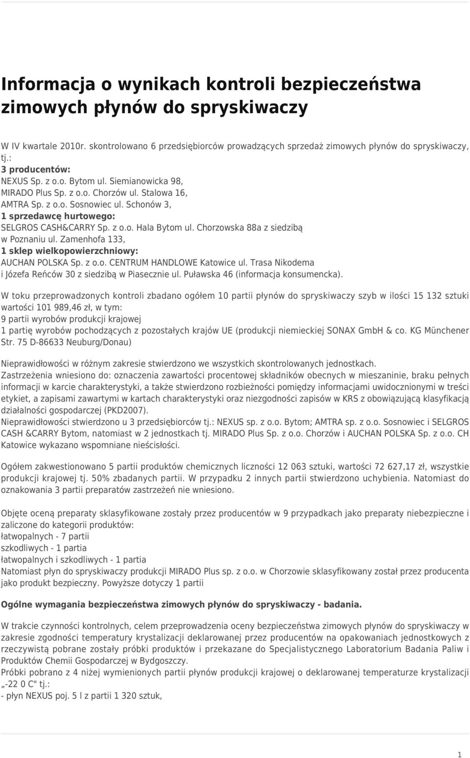 z o.o. Hala Bytom ul. Chorzowska 88a z siedzibą w Poznaniu ul. Zamenhofa 133, 1 sklep wielkopowierzchniowy: AUCHAN POLSKA Sp. z o.o. CENTRUM HANDLOWE Katowice ul.