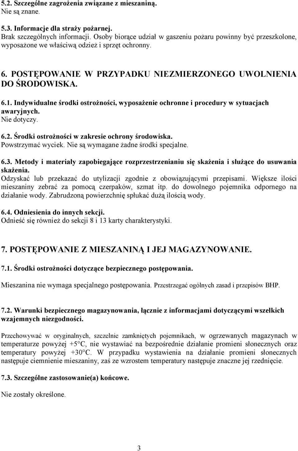 Indywidualne środki ostrożności, wyposażenie ochronne i procedury w sytuacjach awaryjnych. 6.2. Środki ostrożności w zakresie ochrony środowiska. Powstrzymać wyciek.