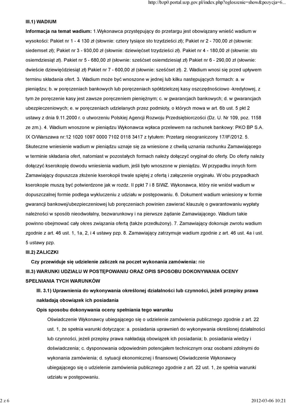 Pakiet nr 3-930,00 zł (słownie: dziewięćset trzydzieści zł). Pakiet nr 4-180,00 zł (słownie: sto osiemdziesiąt zł).