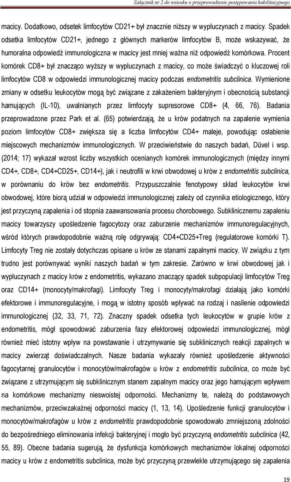 Procent komórek CD8+ był znacząco wyższy w wypłuczynach z macicy, co może świadczyć o kluczowej roli limfocytów CD8 w odpowiedzi immunologicznej macicy podczas endometritis subclinica.