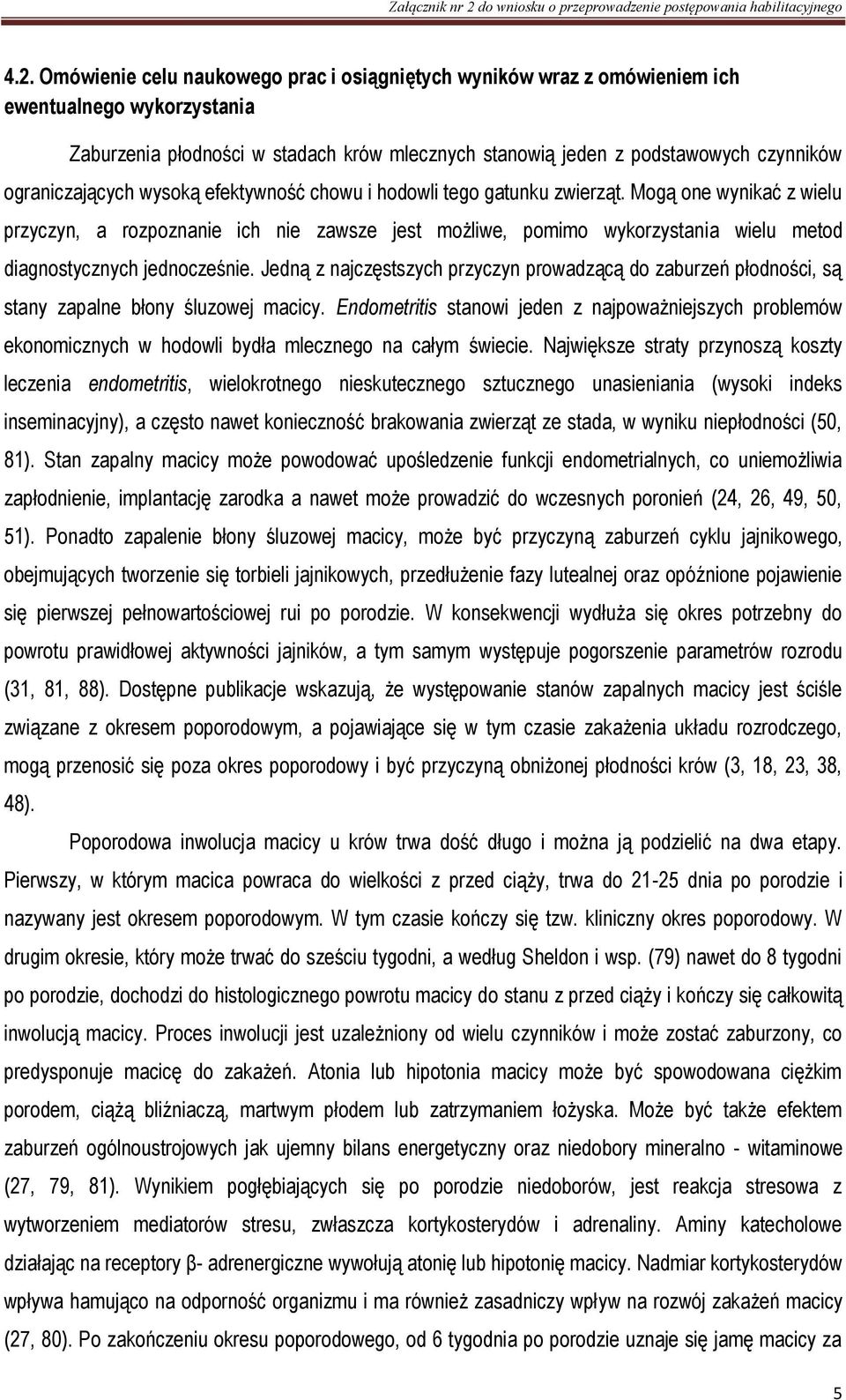 Mogą one wynikać z wielu przyczyn, a rozpoznanie ich nie zawsze jest możliwe, pomimo wykorzystania wielu metod diagnostycznych jednocześnie.