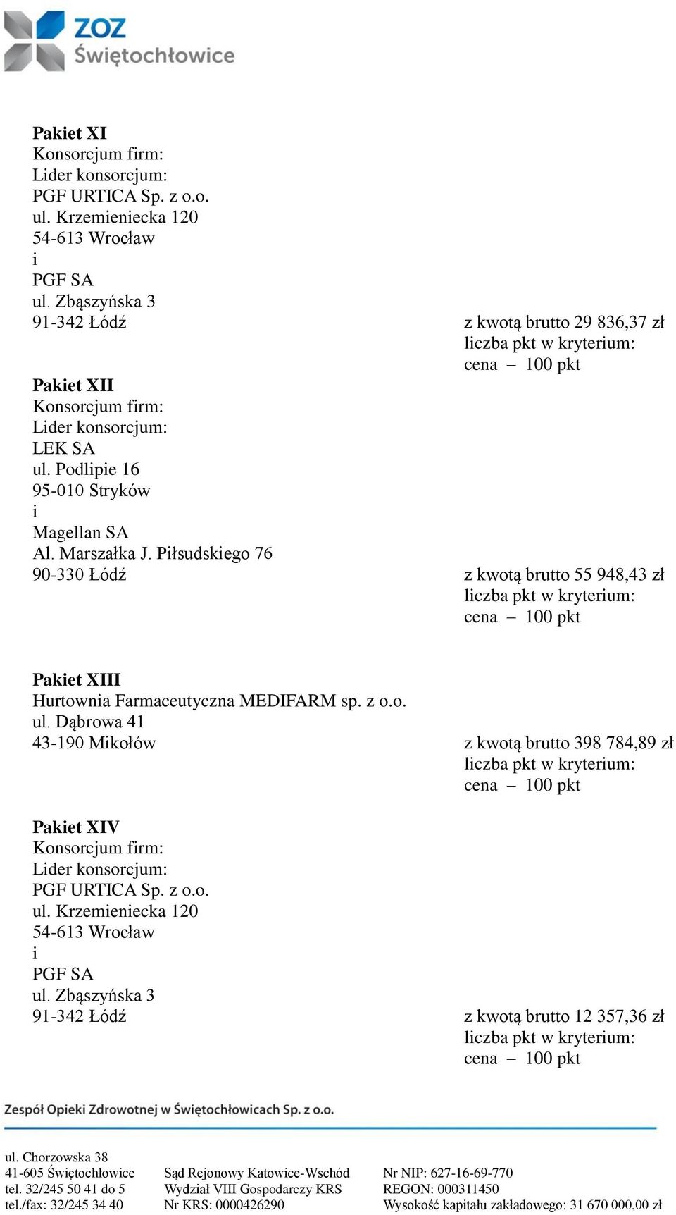 Płsudskego 76 90-330 Łódź z kwotą brutto 55 948,43 zł Paket XIII Hurtowna Farmaceutyczna MEDIFARM sp. z o.