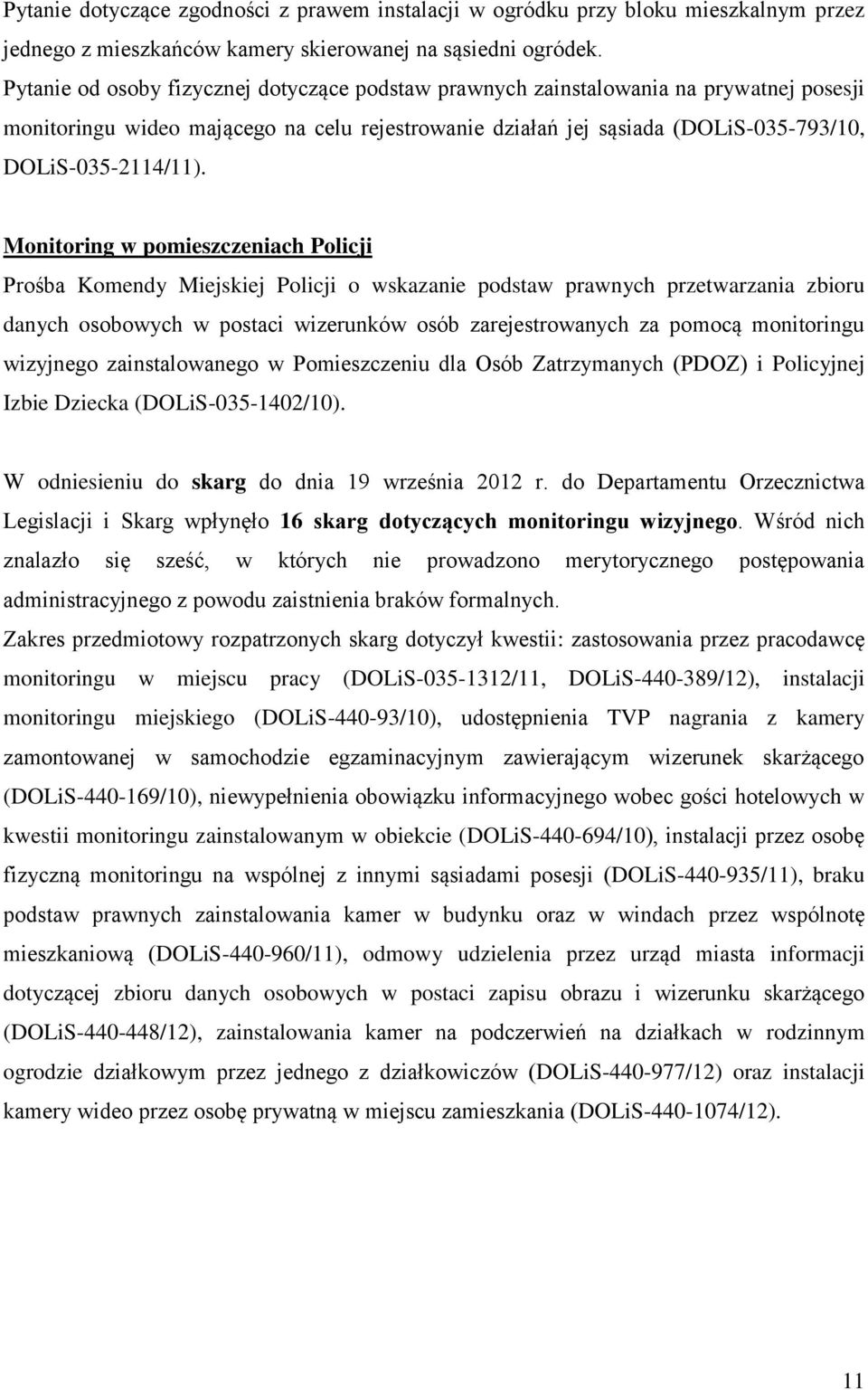 Monitoring w pomieszczeniach Policji Prośba Komendy Miejskiej Policji o wskazanie podstaw prawnych przetwarzania zbioru danych osobowych w postaci wizerunków osób zarejestrowanych za pomocą