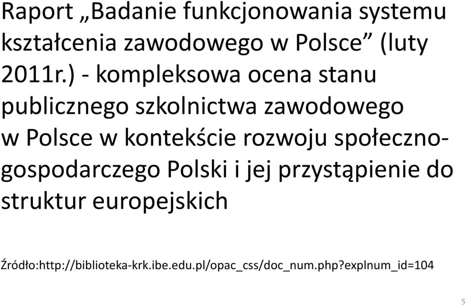 kontekście rozwoju społecznogospodarczego Polski i jej przystąpienie do struktur