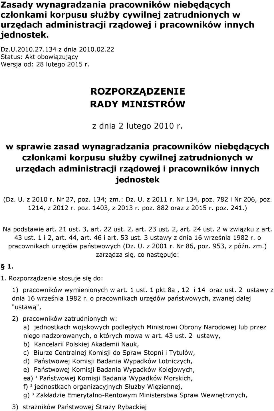 w sprawie zasad wynagradzania pracowników niebędących członkami korpusu służby cywilnej zatrudnionych w urzędach administracji rządowej i pracowników innych jednostek (Dz. U. z 00 r. Nr 7, poz. ; zm.