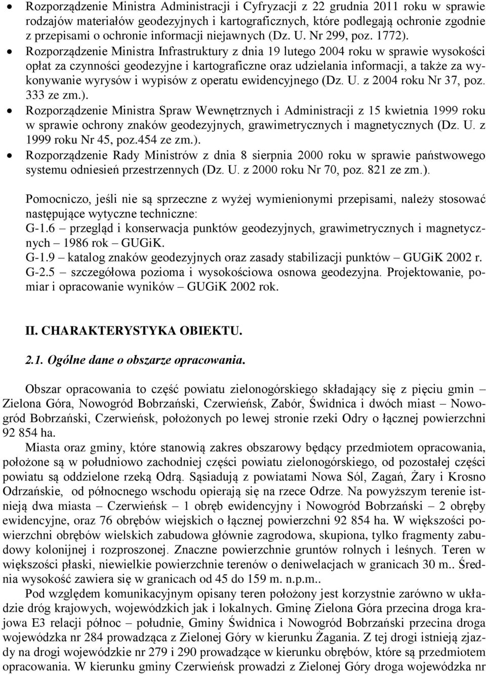 Rozporządzenie Ministra Infrastruktury z dnia 19 lutego 2004 roku w sprawie wysokości opłat za czynności geodezyjne i kartograficzne oraz udzielania informacji, a także za wykonywanie wyrysów i