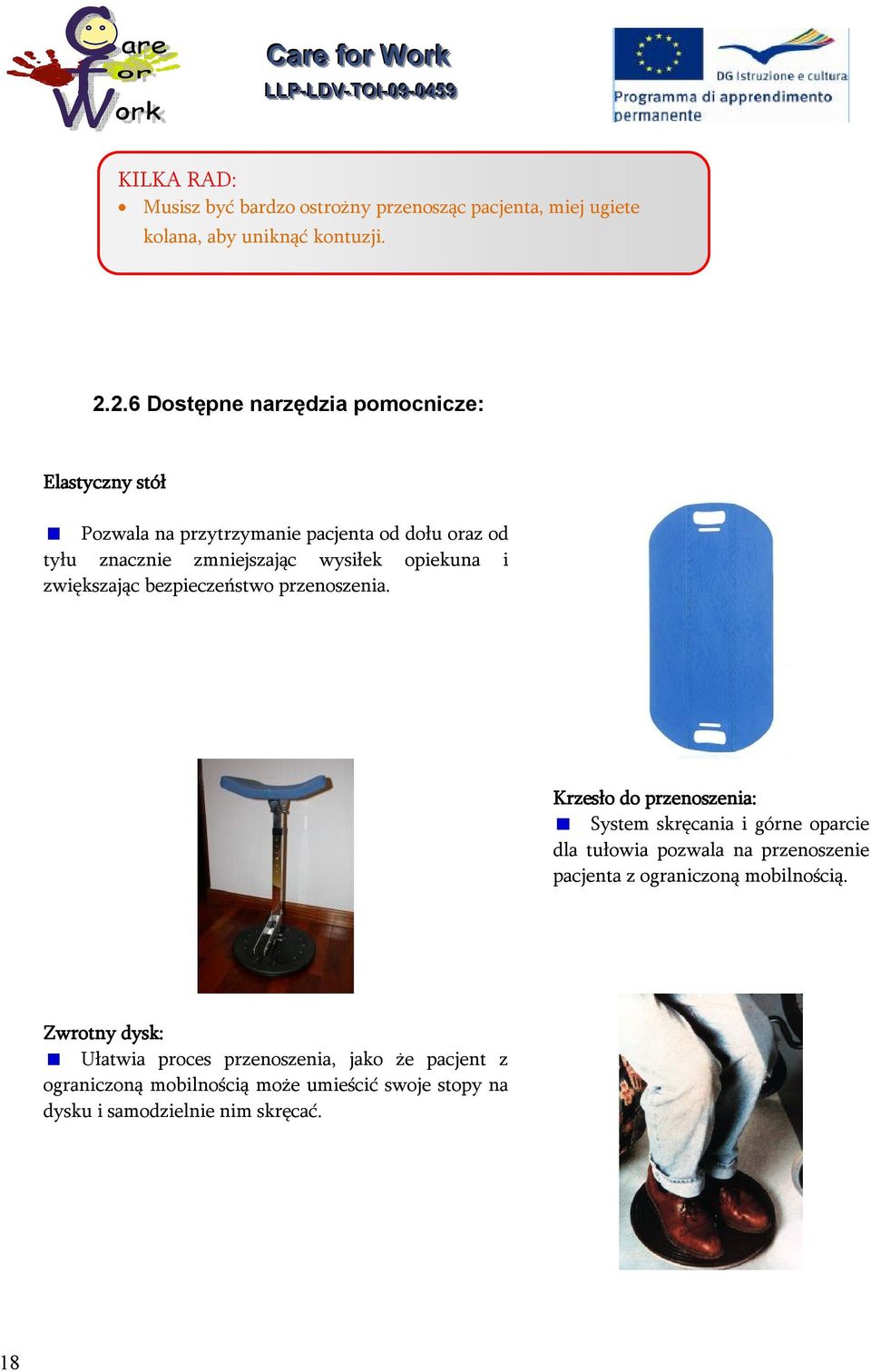 opiekuna i zwiększając bezpieczeństwo przenoszenia.